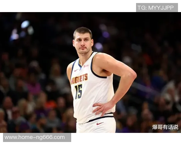 尼古拉约基奇如何引领NBA新时代的篮球风潮与战术变革